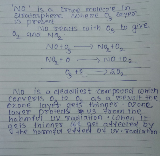 No is a traco molecole in Stratosphere cohere o layer is present No reacts coith Og to give O and NO2 Noto - Note NO2 + 0 )