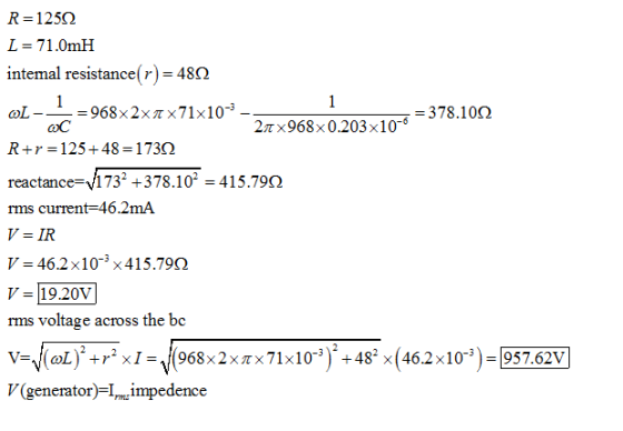 R= 125Ω L=71.0m H internal resistance(r)-48Ω al-_ R+r 125 +48 = 173Ω reactance-J173, +378.1 0-41 5.79Ω =968 x 2x π x 71 x 10-