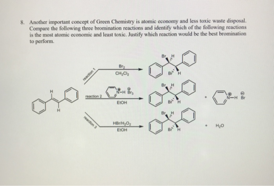 8. Another important concept of Green Chemistry is atomic economy and less toxic waste disposal. Compare the following three