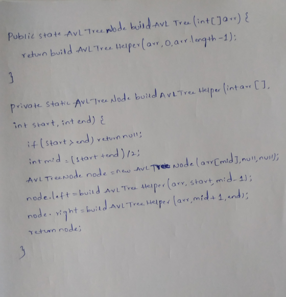 Public state Avl TreeNode bulld Avl Tree (int[Jarr) { return build Avl Tree Helper/arr, o, arr.length-1); private static Avl