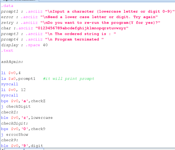 .data prompt1 : .asciiz \nInput a character (lowercase letter or digit 0-9) error : .asciiz \nNeed a lower case letter or