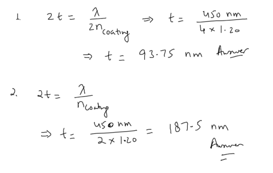 t. 2t= a - t= zrcoating 450 nm 4 x 1:20 t = 93.75 nm Answer 2 t= 1 ncoating uso um => t = = 187-5 nm 2x1020 Ausver