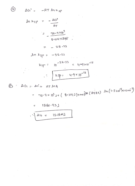 An= -RT lnk sp In ksp = - ACO RT 7012710 8314 x 298 = in Ksp = - 28.33 -98133 10-28-33 - 409x10-13 Ksp = ksp: 40910=3 | 6 A