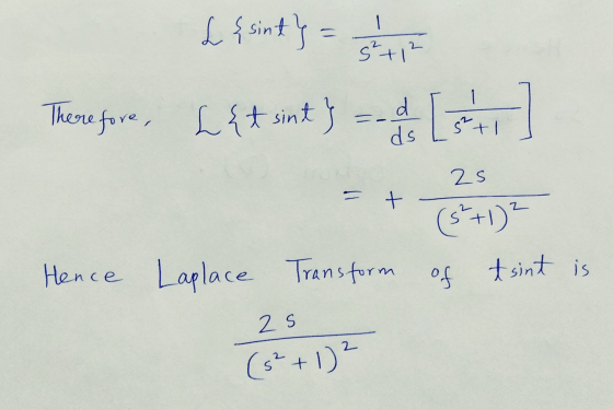 [ { sint} = sati 1 2 1 d Therefore, [ {t sint} =-d I it 2s + (5² +1² Hence Laplace Transform of tsint is 2 s (5² + + 1)?