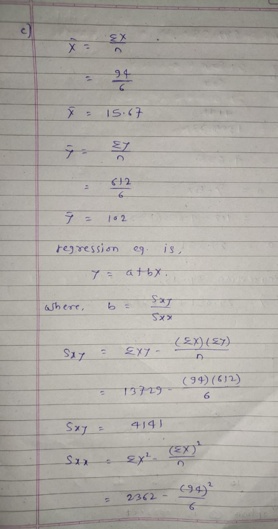 EX х 94 - 15.67 EL 612 6 102 regression eg. 7 = atby. where, Sxx (EX) (27) Say EXT- (94) (612) 13729 Say 4141 (EX) sxx 2362 6