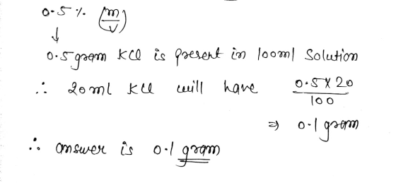 0.5%. El3 Į 0.5 gsem kce is present in looml Solution Zomi ku will have 0:5X20 . 100 2) Igram :: mswer is ool gram