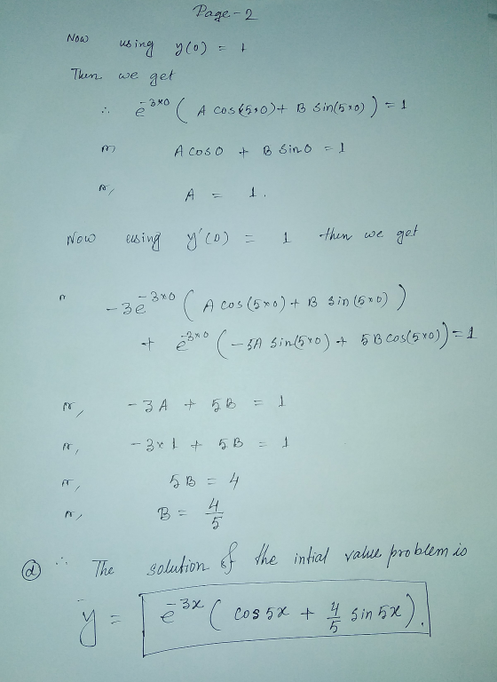 Page - 2 Now 3 using y(0) = t. Then we get & 300 (A cos 45,0) + B sin (580) ) = 1 A coso & B sino = 1 for A = 1 Now ensing y