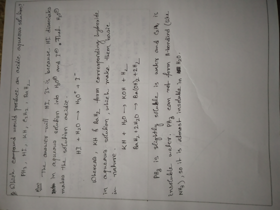 & which compound would produce an acidic PH3, HI, KH, C2H2 Bat₂ aqueous solution? Am H300 H₃0 The answer will HI. It is becau