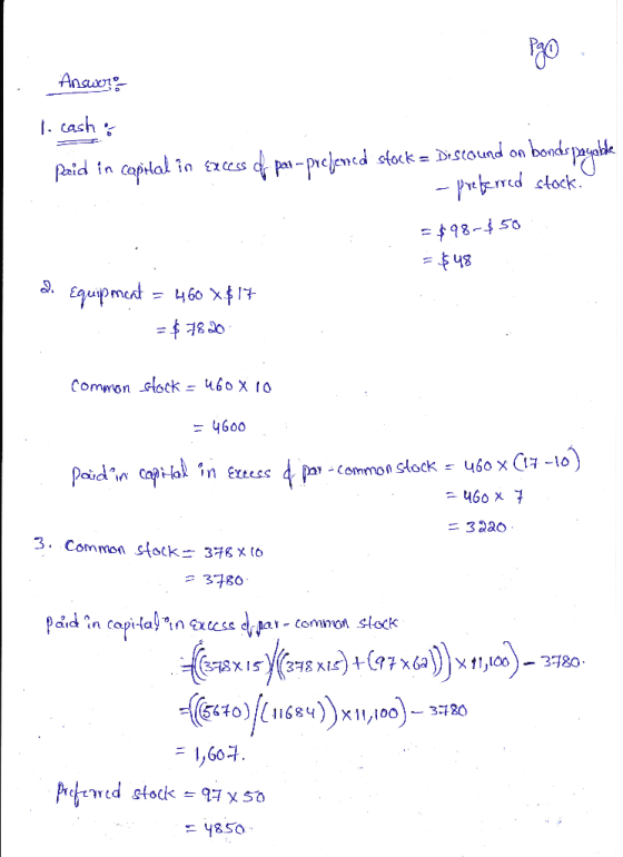 Answoro I. cash & paid in capital in excess of pas-prefened stock = Discound on bonds payolake - preferred stock. = $98-$50 -