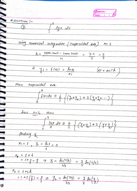 VPAGE NO.: DATE: 1 #SOLUTION + 3 1 using Numerical integration ( Trapezoidal Rule) no 3 he upper limit - Lower Limit 3-1 = 2