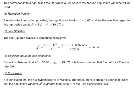 This corresponds to a right-tailed test, for which a Chi-Square test for one population variance will be used. (2) Rejection