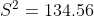 S^2 = 134.56