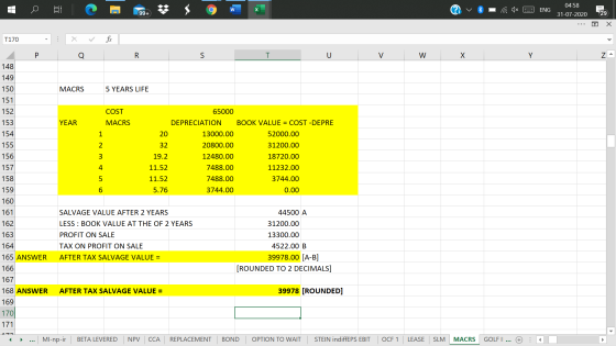 C w ENG 04:58 31-07-2020 99+ 29 Х T170 . P Q R S T U V W Х Y ZA 148 MACRS 5 YEARS LIFE COST 65000 YEAR MACRS 1 2 3 4 DEPRECIA