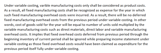 Under variable costing, varible manufacturing costs only shall be considered as product costs. As a result, all fixed manufac