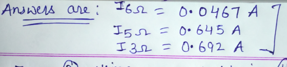 Answers are : Ibn= I5or= I 2 = 0.0467 A 9 0. 645 A 00 692 A d