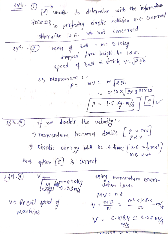 80. ahon. Because in profantly el o a unable to determine with the informal as in perfectly elastic collision K.E. Conserved