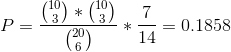 P=\frac{\binom{10}{3}*\binom{10}{3}}{\binom{20}{6}}*\frac{7}{14}=0.1858