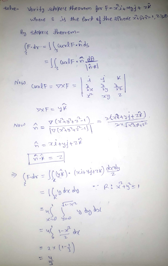 solve- Verify stokes theorem for Ferritoryj + zk where s is the part of the sphere x 45+ 7 = 1,230 By stoke is theorem- SF d