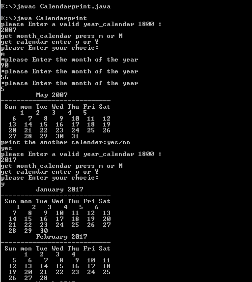 E>javac Calendarprint.java E:N>java Calendarprint please Enter a valid year_calendar 1800: 2007 get month_calendar press m or