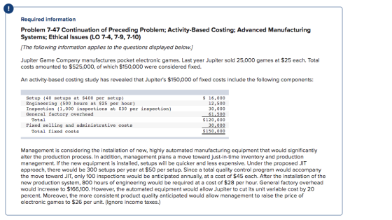 Required information Problem 7-47 Continuation of Preceding Problem; Activity-Based Costing; Advanced Manufacturing Systems;
