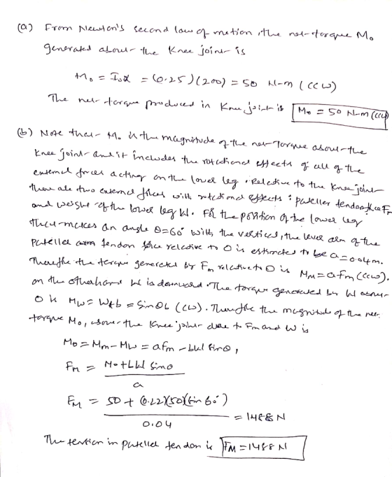 (a) from Newtons second low of motion the netoterque Mo generated abour the knee joiner is - Mo=food = 16.25) (200) = 50 Nom