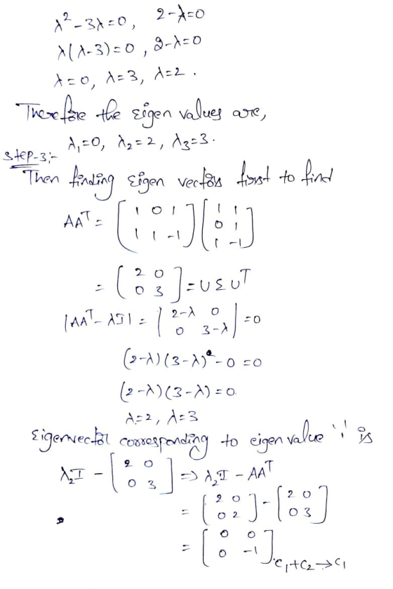 12-31-0, 2-4=0 1(4-3)=0,8-1=0 130, 133, 1:2. Therefore the Eigen values are, Step-3,30, 12 = 2, 13=3. Then finding eigen vete