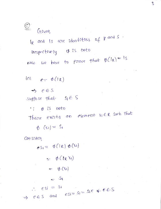 - Given, Ir and is are identities of k and S. Trespectively. O is onto Wole we have to porove that $C!R) = 15 let e- $(IR) »