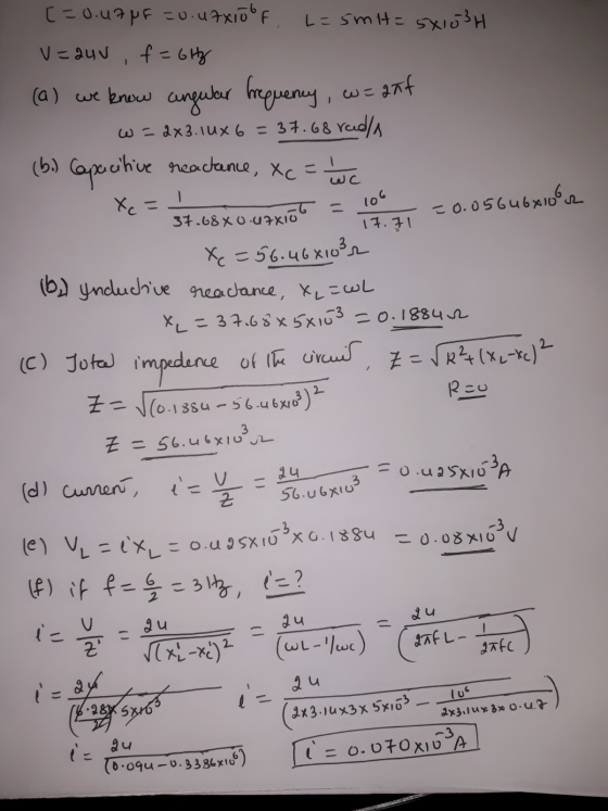 w=anf 1 106 = 0.05646x10GR 17.71 [=0.u7uF = 0.utxioof L=5mit= 5x103H V=240, f = 6tz (a) we know angular frequency, w=2&3. 10x