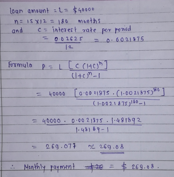 loan amount L= $40000 months c- interest 7ate per pnd NEISXI2 180 and 02625 O6021875 12 Fosmula pL 0.00 2115 .(1-00 21875) 40