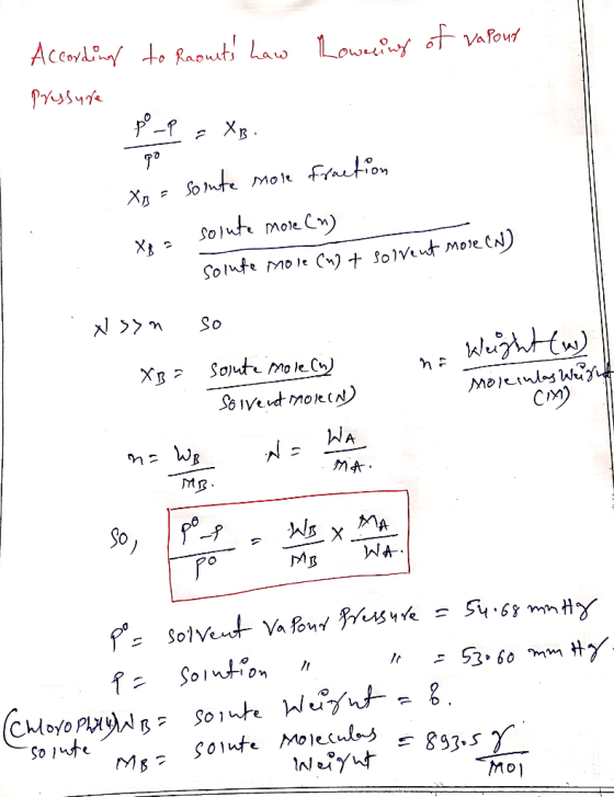 According to Raounts Law Lowering of vapour Pressure po_P = XB. po XB = soonte mole fraction X = solute more (n) solute mole