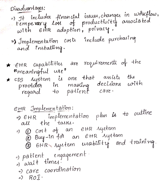 Disadvantages: =) It includes financial issues, changes in workflow, tempe rary loss of productivity associated with EHR adop