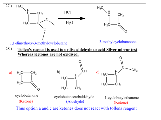 27.) H3C H3C H CH2 HCI IO -CH2 HC- H2O HC-C 1,1-dimethoxy-3-methylcyclobutane 3-methylcyclobutanone 28.) Tollens reagent is