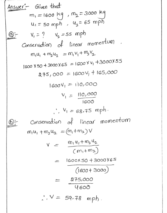 wer Given m G00 Kq , m2-3000 K ui 50 mph , u2- 65 mp Conservation lineas momentum 1600 VI 110,000 IGOO Conservattio ineas momentom (i60o+ 3000 60O V 59,78 mph