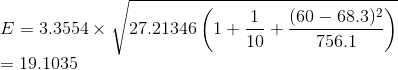 \\ E = 3.3554 \times \sqrt{27.21346\left ( 1+ \frac{1}{10} + \frac{(60 - 68.3)^2}{756.1} \right )}\\ = 19.1035