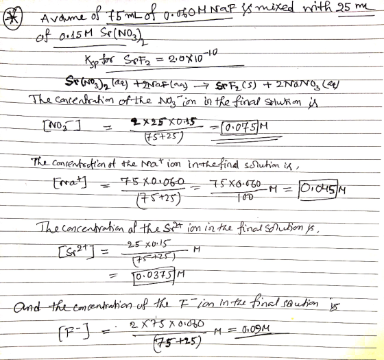 Avame of 75 mL of 0.060M Naf is mixed with 25 me of 0.15M Sr(NO3)2 Ksp for Sp F2 = 2,081010 Sr (vos) laq) +Qaflac) + SPFg(s)