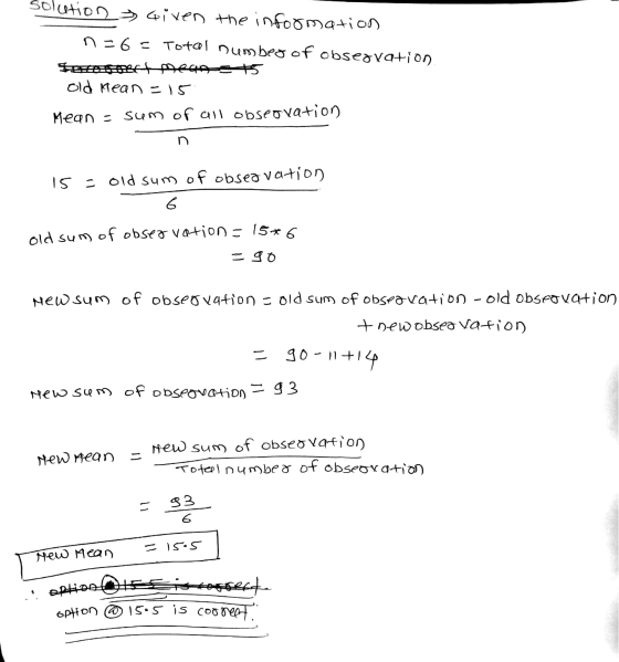 solution 4iven the information n = 6 = Total numbeo of observation eft metas +5 old Hean =15 Mean = sum of all obseovation n