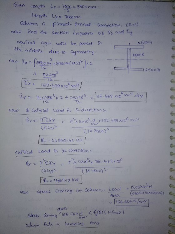 Given Length Ly = 7000 = 3500 mm Length Ly= 7000mm Column is Pinned Pinned Connection. (K=1) find the Section properties of I