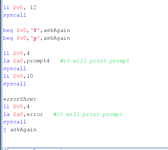 li $v0, 12 syscall beq $v0, Y, askAgain beq $v0, y, askAgain #it will print prompt li $v0,4 la $a0, prompt4 syscall li $v