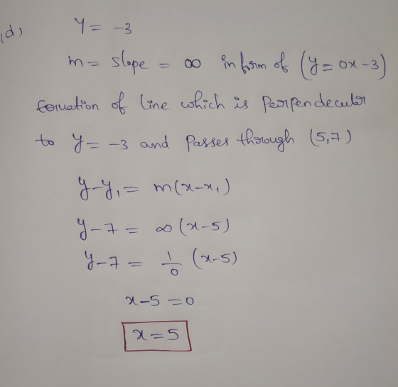 ed, mz y = -3 slope oo in form of (y=0x-3) formation of line which is perpendecuber -3 and passes thorough (5,7) to y= gy,= m