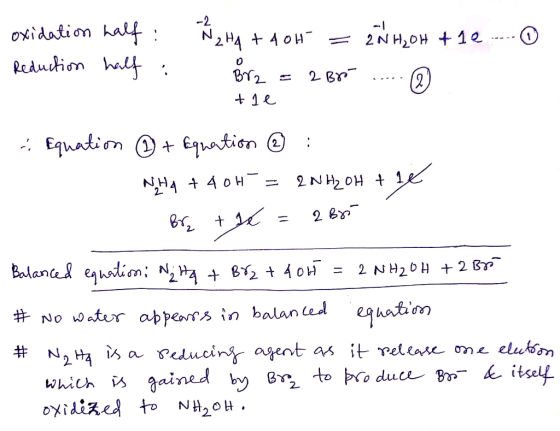 -2 oxidation half : ReAuction ha N2 HA OH 2 N H2OH 1e 2 Br +1e Equatin Equatien NHA 4oH = 2NH20H t1e 2 B 2 Br* 2 NH20H #No wa