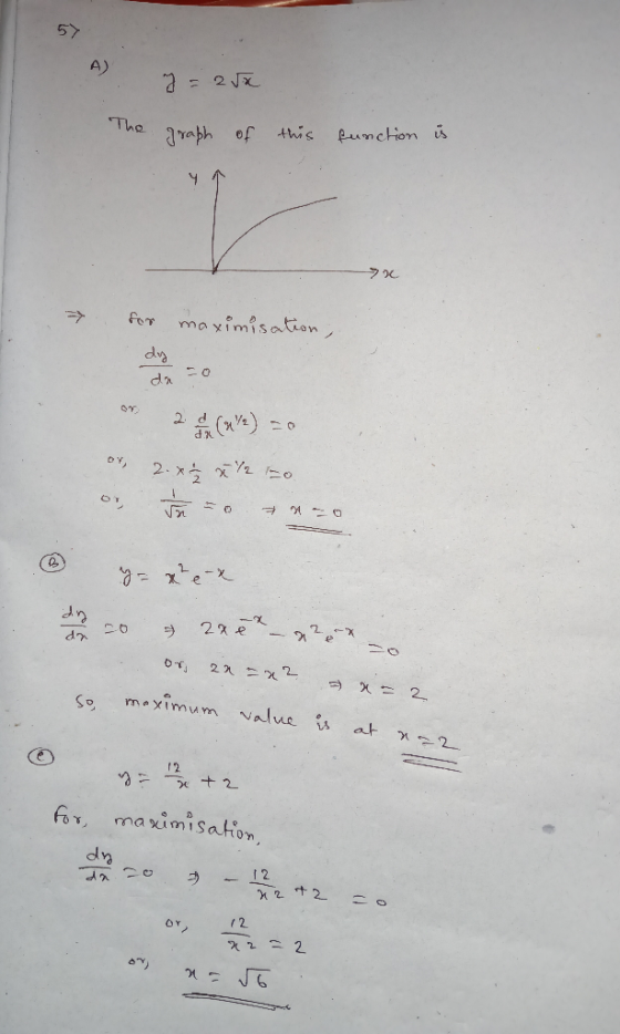 y = 250 The graph of this function is x for maximisation, dy da so 2 (\2) = 2. x 1 x 2150 उन tao O y=x²e-x dy 2x ex 2a a x2 X