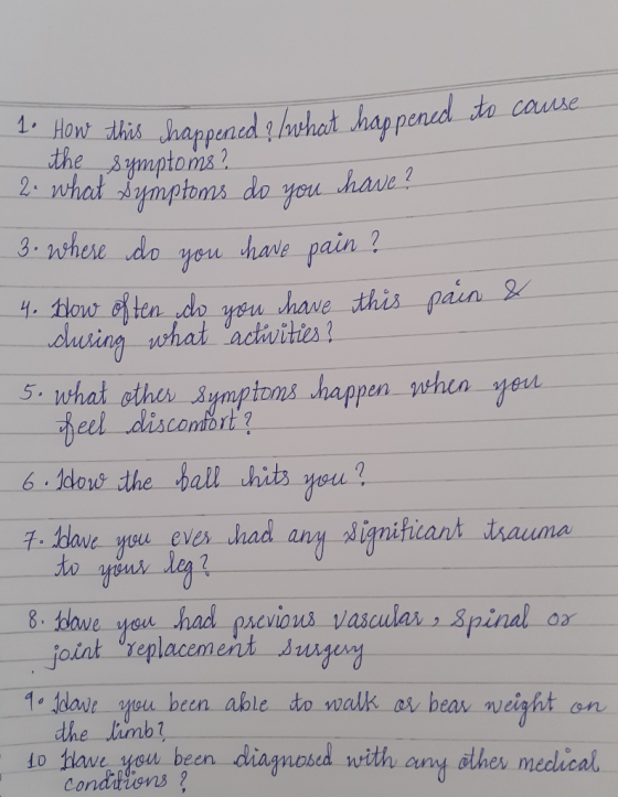 0 1. How this happened what happened to cause the symptoms ? 2. what symptoms do you have ? 3. where do you have pain ? 4. Ho