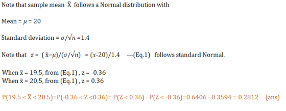 Note that sample mean X follows a Normal distribution with Mean : 1-20 Standard deviation - o/Vn-1.4 Note that z: (x-μ)/(o/vn
