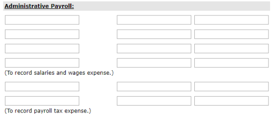 Administrative Payroll: (To record salaries and wages expense.) (To record payroll tax expense.)