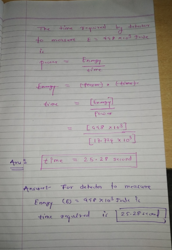 detector The time required 648 x103 Joule measure E = Energy Docoer pocoer time (Power time) time [Energy power [ 648 x 103 [