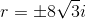r= \pm 8\sqrt{3}i