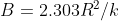 B=2.303R^{2}/k