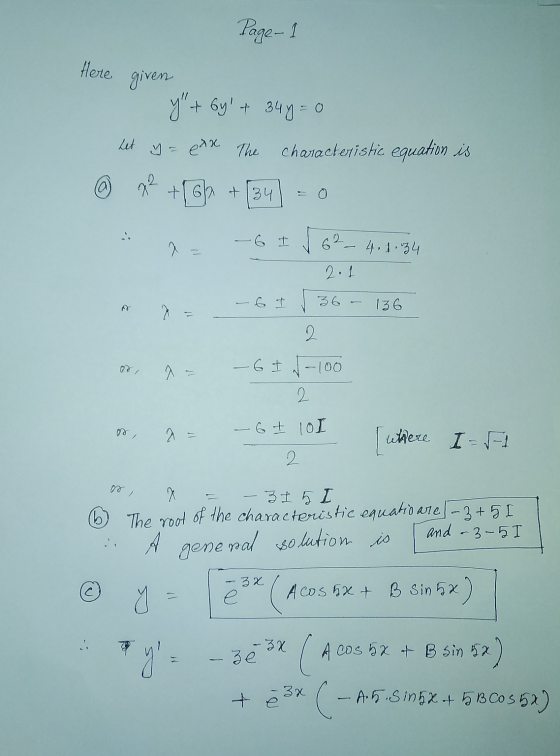 Page 1 Here given y + byl + 34y= 0 het y = AX The characteristic equation is @ 72 +(Gh + (34) = 0 . a -6 1 62- 4.1.134 2.1 -