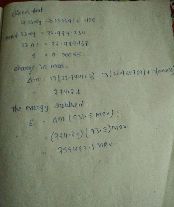 Given hot 23 A1 169 , 0, 000 55 ehangt in mas Am 1 (2249412 3) -13(22769)+ olo-oas he eneigy Srehheo E Am (931.5 Mev) e 2557