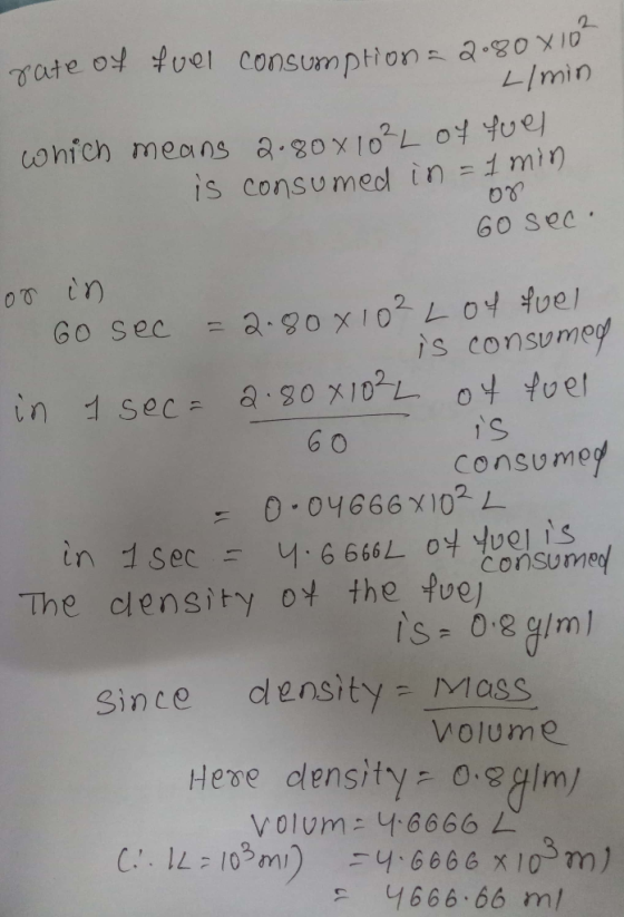 ate oy fuel consumptiona.80X10 L/min which means a.80X10L ot Yue is consumed in = 1 min 60 Sec 2.90X102L 04 tuel is consumey